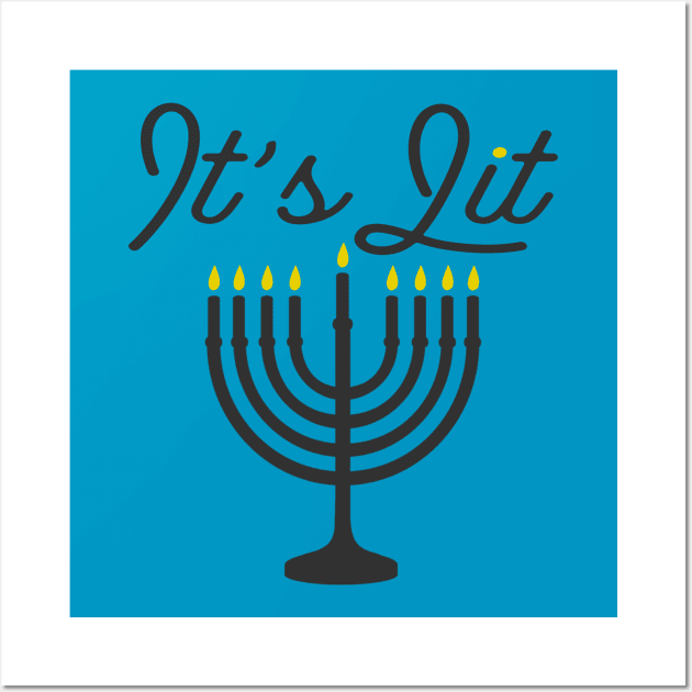 Its Lit - Light it Up Menorah -Funny Jewish Pun design for Hannukah Wall Art by BlueTshirtCo